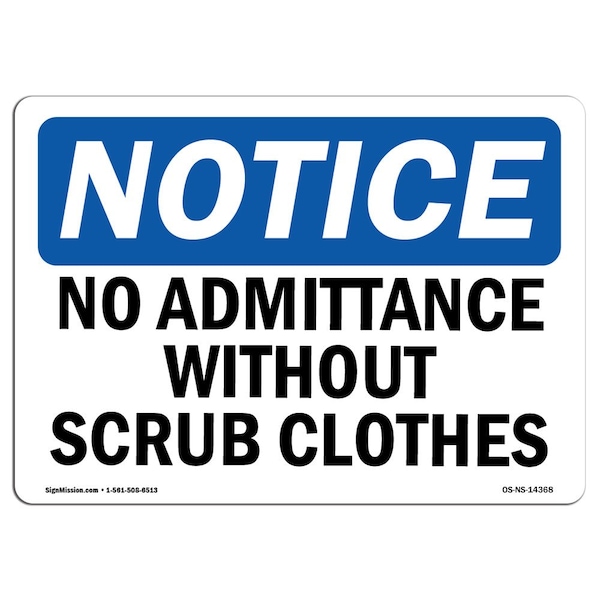 Safety Sign, OSHA Notice, 12" Height, 18" Width, No Admittance Without Scrub Clothes Sign, Landscape